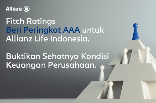Bukti Sehat dan Kuatnya Kondisi Keuangan Perusahaan, Allianz Life Indonesia Peroleh Peringkat Nasional Tertinggi ‘AAA(idn)’/Outlook Stabil Menurut Fitch Ratings